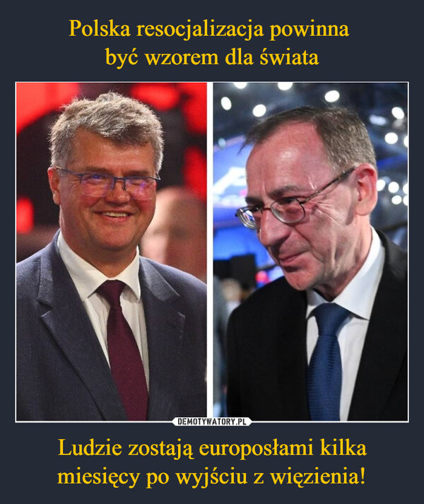 Ludzie zostają europosłami kilka miesięcy po wyjściu z więzienia! –  