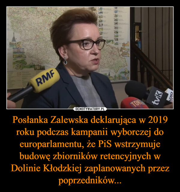 Posłanka Zalewska deklarująca w 2019 roku podczas kampanii wyborczej do europarlamentu, że PiS wstrzymuje budowę zbiorników retencyjnych w Dolinie Kłodzkiej zaplanowanych przez poprzedników... –  RMFtvKOld