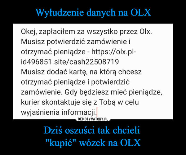 Dziś oszuści tak chcieli "kupić" wózek na OLX –  