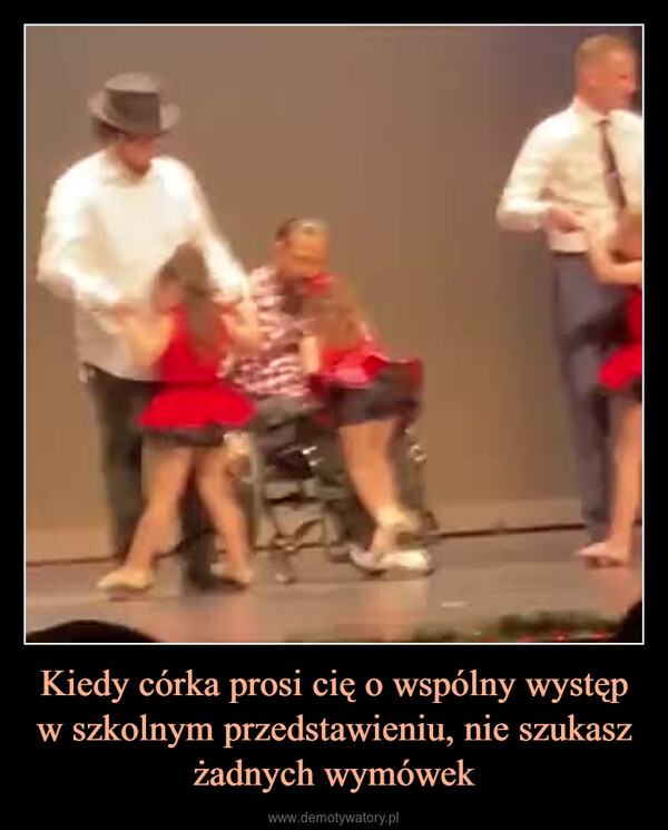 Kiedy córka prosi cię o wspólny występ w szkolnym przedstawieniu, nie szukasz żadnych wymówek –  