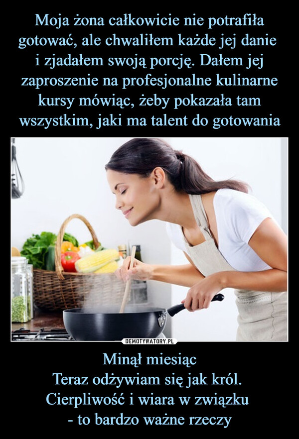 Minął miesiącTeraz odżywiam się jak król. Cierpliwość i wiara w związku - to bardzo ważne rzeczy –  www