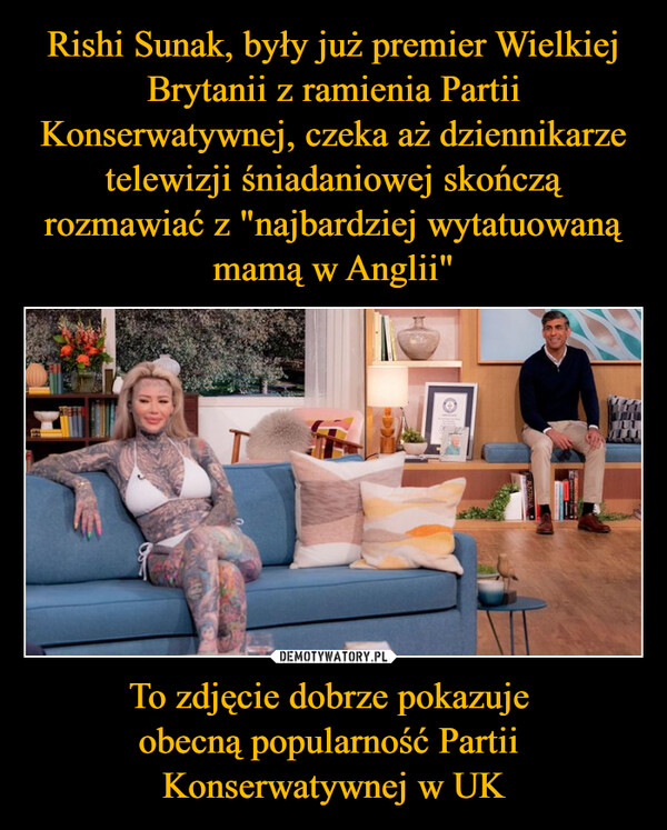 To zdjęcie dobrze pokazuje obecną popularność Partii Konserwatywnej w UK –  ©