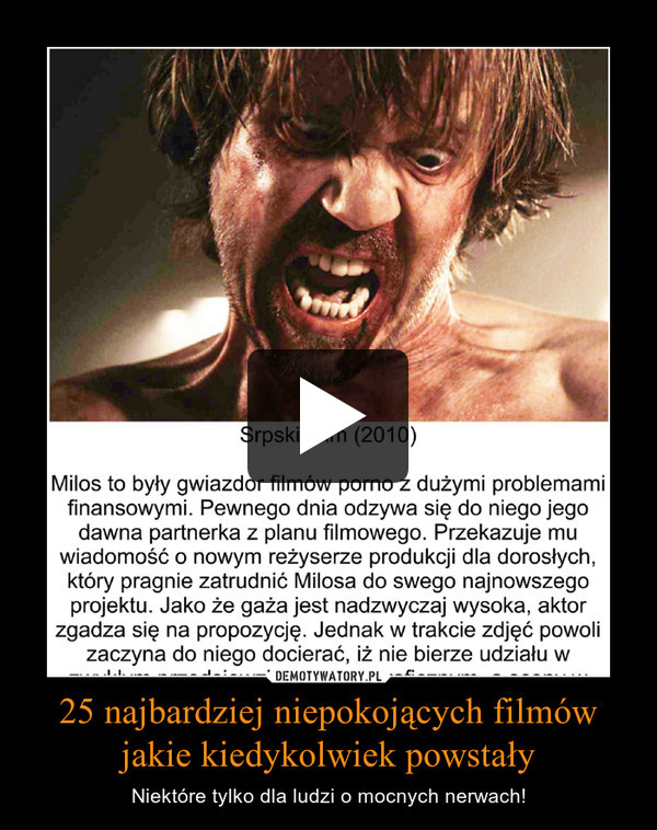 25 najbardziej niepokojących filmówjakie kiedykolwiek powstały – Niektóre tylko dla ludzi o mocnych nerwach! 