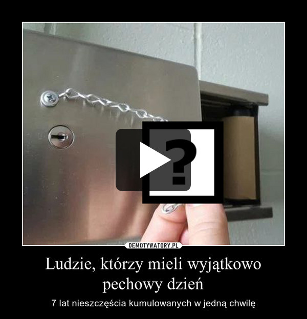 Ludzie, którzy mieli wyjątkowo pechowy dzień – 7 lat nieszczęścia kumulowanych w jedną chwilę 