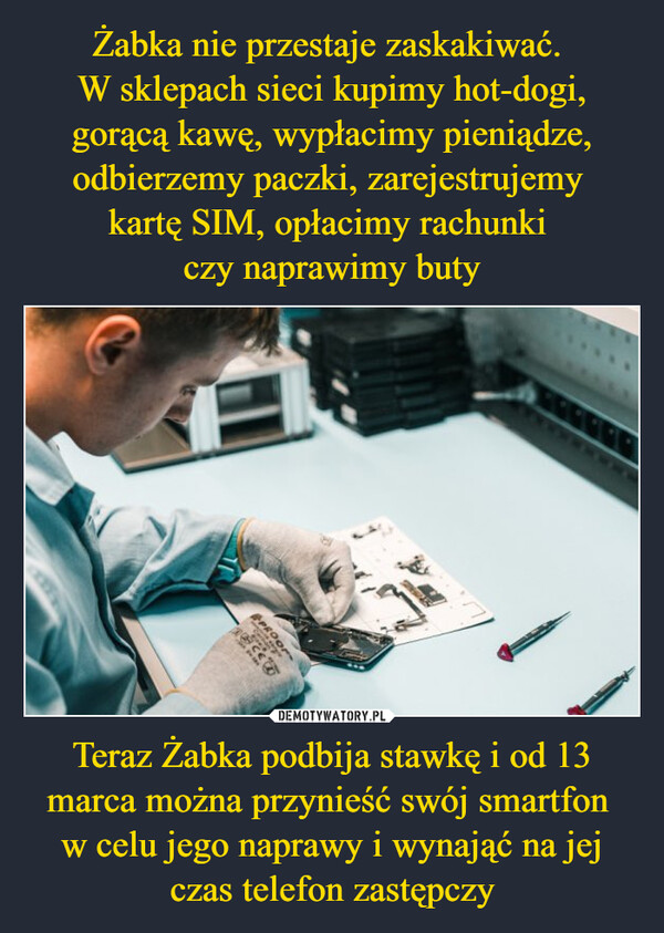 Teraz Żabka podbija stawkę i od 13 marca można przynieść swój smartfon w celu jego naprawy i wynająć na jej czas telefon zastępczy –  PROOF