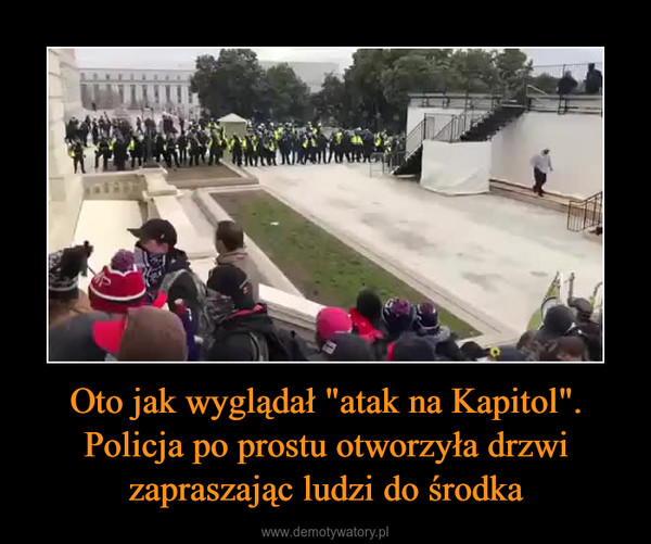 Oto jak wyglądał "atak na Kapitol". Policja po prostu otworzyła drzwi zapraszając ludzi do środka –  