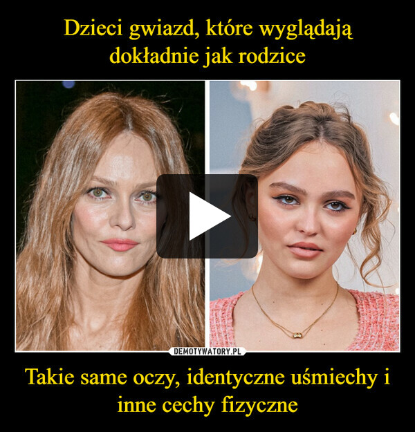 Takie same oczy, identyczne uśmiechy i inne cechy fizyczne –  