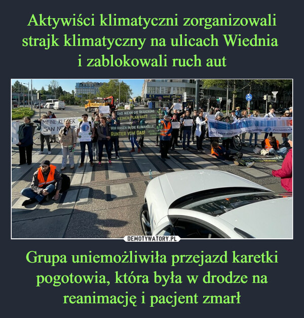 Grupa uniemożliwiła przejazd karetki pogotowia, która była w drodze na reanimację i pacjent zmarł –  MEINE KLERSAN NOHUMPENFOR EINEKINDERMURTINGERFOR DENE309 ZIKINGJETZT HAVESTHELSE11HadeWUND WENN DIE REGIERUNGKEINEN PLAN HAT? LETZTE2UTAKWIR RASEN IN DIE KLIMAHÖLLE.ASESGENERAYECRUNTER VOM GAS! LETZTEGENERATION AundCidaBIKINDie Faiten sind ki handeln. #scientist