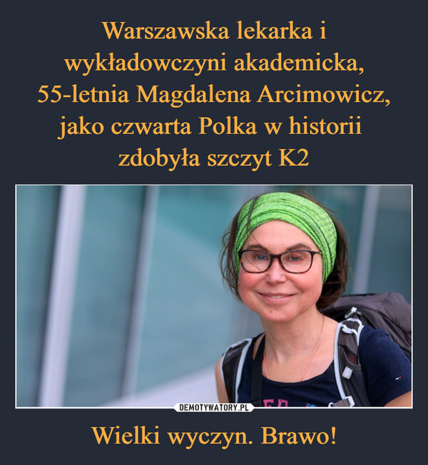 Wielki wyczyn. Brawo! –  1