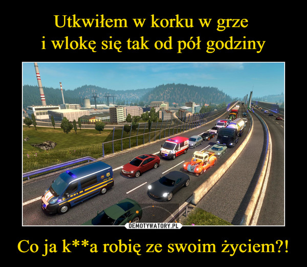 Co ja k**a robię ze swoim życiem?! –  