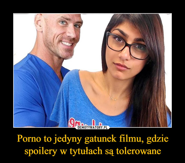 Porno to jedyny gatunek filmu, gdzie spoilery w tytułach są tolerowane –  