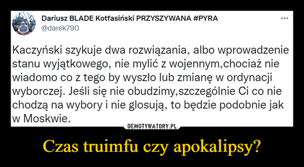 Czas truimfu czy apokalipsy? –  