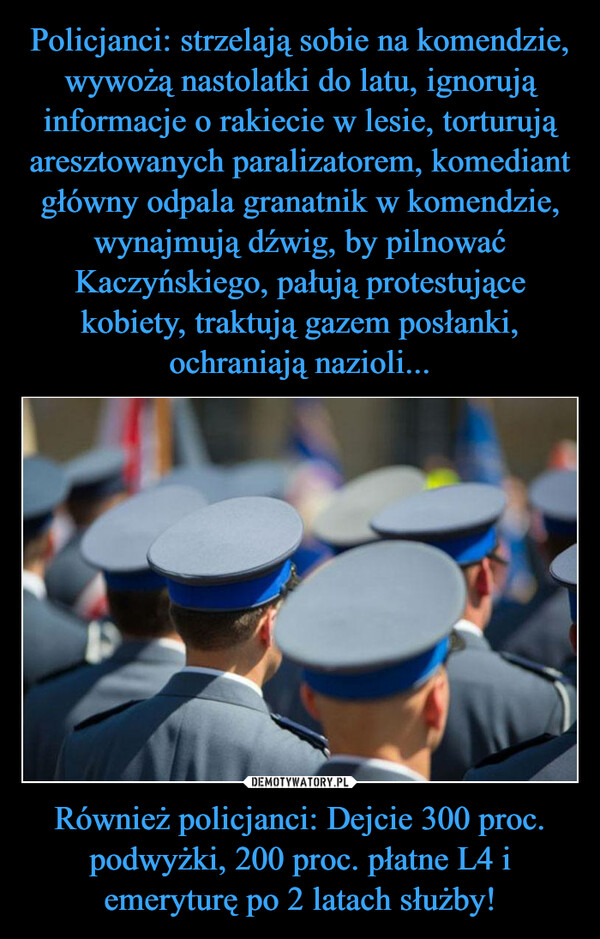 Również policjanci: Dejcie 300 proc. podwyżki, 200 proc. płatne L4 i emeryturę po 2 latach służby! –  