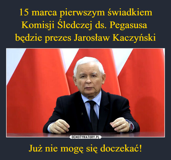 Już nie mogę się doczekać! –  