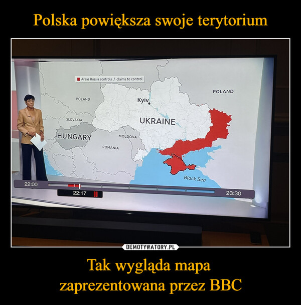 Tak wygląda mapa zaprezentowana przez BBC –  Areas Russia controls / claims to controlPOLANDSLOVAKIAHUNGARYROMANIA22:0022:17 00MOLDOVAKyivUKRAINEBlack SeaPOLAND23:30