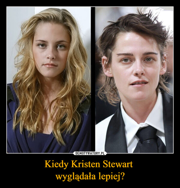 Kiedy Kristen Stewart wyglądała lepiej? –  D