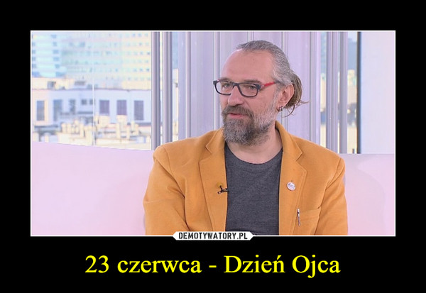 23 czerwca - Dzień Ojca –  