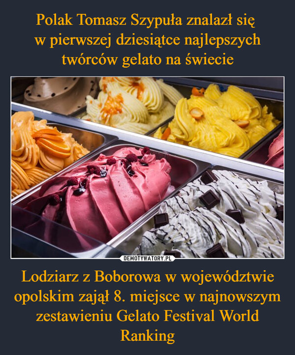 Lodziarz z Boborowa w województwie opolskim zajął 8. miejsce w najnowszym zestawieniu Gelato Festival World Ranking –  