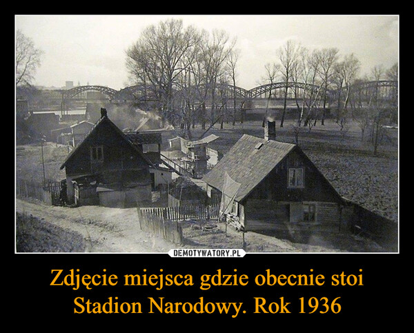 Zdjęcie miejsca gdzie obecnie stoi Stadion Narodowy. Rok 1936 –  