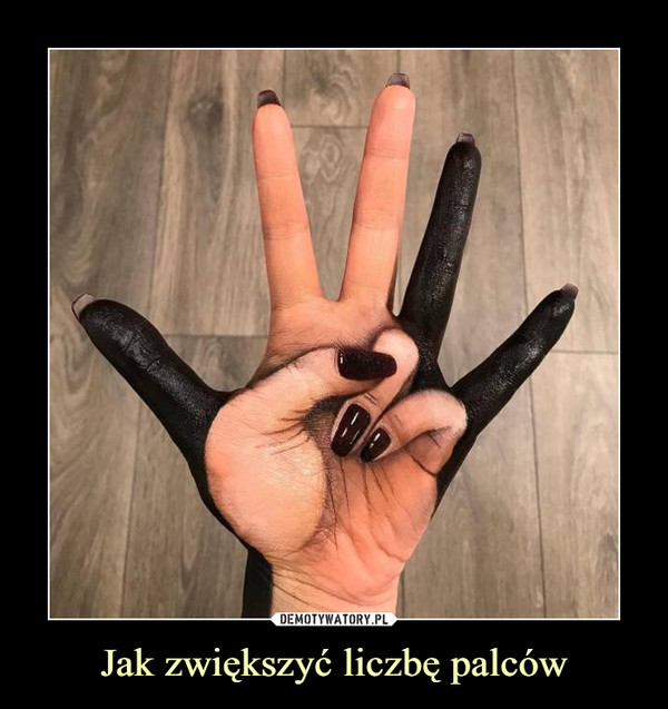 Jak zwiększyć liczbę palców –  