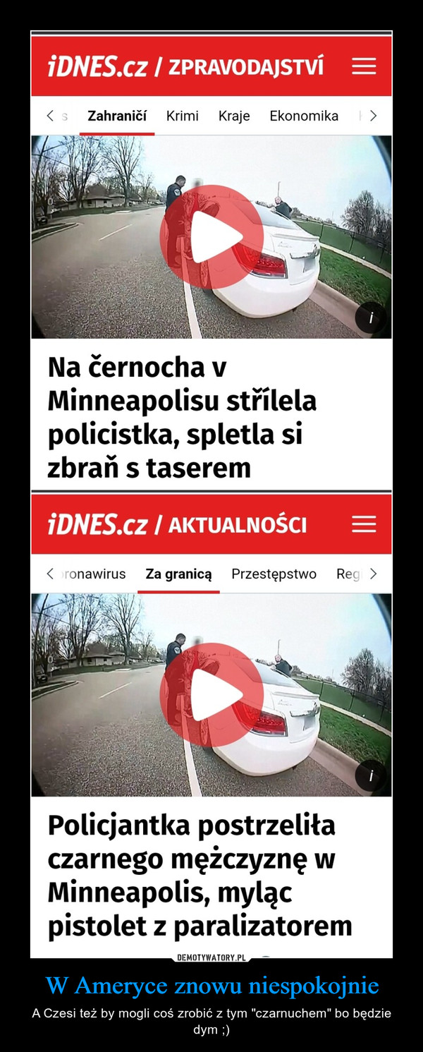 W Ameryce znowu niespokojnie – A Czesi też by mogli coś zrobić z tym "czarnuchem" bo będzie dym ;) 