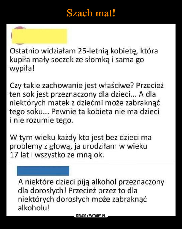  –  ostatnio widziałam 25- letnią kobietę która kupiła mały soczek