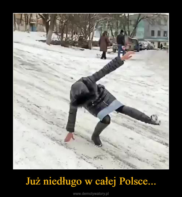 Już niedługo w całej Polsce... –  