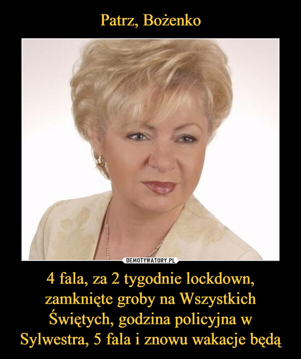 4 fala, za 2 tygodnie lockdown, zamknięte groby na Wszystkich Świętych, godzina policyjna w Sylwestra, 5 fala i znowu wakacje będą –  