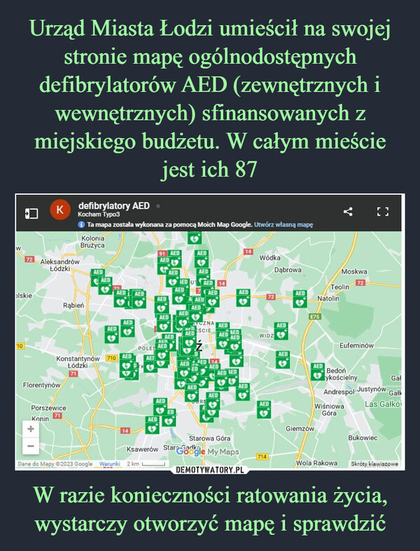 W razie konieczności ratowania życia, wystarczy otworzyć mapę i sprawdzić –  Wolskie10K72 AleksandrówŁódzkidefibrylatory AEDKocham Typo3Ta mapa została wykonana za pomocą Moich Map Google. Utworz własną mapęFlorentynówKoloniaBrużycaRąbieńPorszewiceKoninAEDAED72AEDAEDKonstantynów 710 AEDŁódzki71AEDAEDPOLESAET91 AEDAEDAEDKsawerówDane do Mapy ©2023 Google Warunki 2 km LAEDAEDAFDAEDAEDAED A AEDAEDAEDAEDLED UT AED 14AEDAEDAEDAEDAEDAEDEŚCIEŹEDAEDCZNA AEDAED 14AEDREStar GadkaAEDAED AEDAED AEDAEDAED14Starowa GóraGoogle My MapsAEDWódka72WIDZHAED714DąbrowaAEDAED'CE75GiemzówNatolinTeolinMoskwa72EufeminówBedońykościelnyWola RakowaGalAndrespol Justynów GałkLas GałkóWiśniowaGóra[]BukowiecSkróty klawiszowe