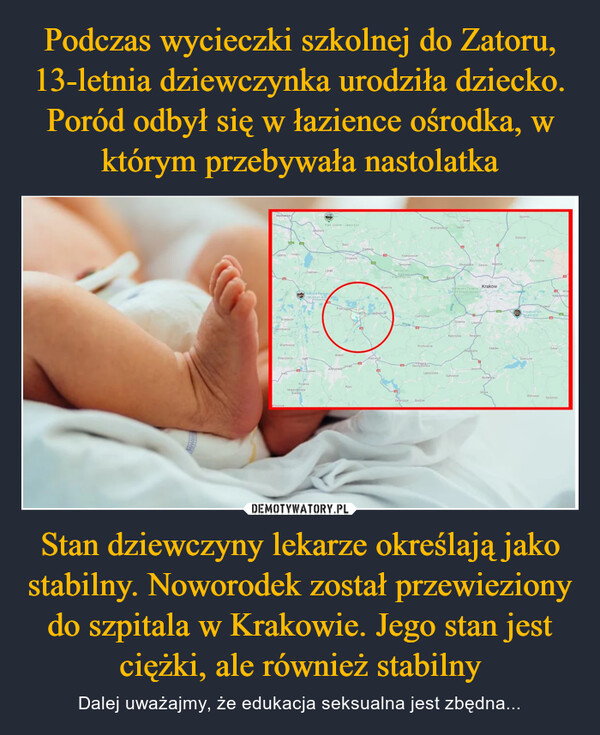 Stan dziewczyny lekarze określają jako stabilny. Noworodek został przewieziony do szpitala w Krakowie. Jego stan jest ciężki, ale również stabilny – Dalej uważajmy, że edukacja seksualna jest zbędna... LedzinyImenBrzeszczeJawiszowiceWowcePaarzowicePoMezeBialskiePark Gródek JaworznoLoBainChrzanówMiejsce PameMuzeum AusProsOsienWieprzAndrychowRzyAlwerniaSłomnikJerzmanceОусомбонаслеKrzeszowiceХоступомModZерговТепступенTenczynskiKrajobrazowyKrakówBlansko-TynieckPark KrajobrazowyCzechowSana LogPrzytkowceZebrzyLanckoronaZeporzyceBurzowRadoszowWolNebolomiceKopalnia SolWieliczka□SepraАбоостомDobczyceMyceWidniowaS