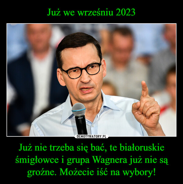 Już nie trzeba się bać, te białoruskie śmigłowce i grupa Wagnera już nie są groźne. Możecie iść na wybory! –  9SHURE B