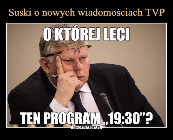  –  O KTÓREJ LECITEN PROGRAM,,19:30"?