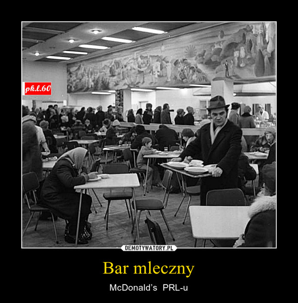 Bar mleczny – McDonald’s  PRL-u 