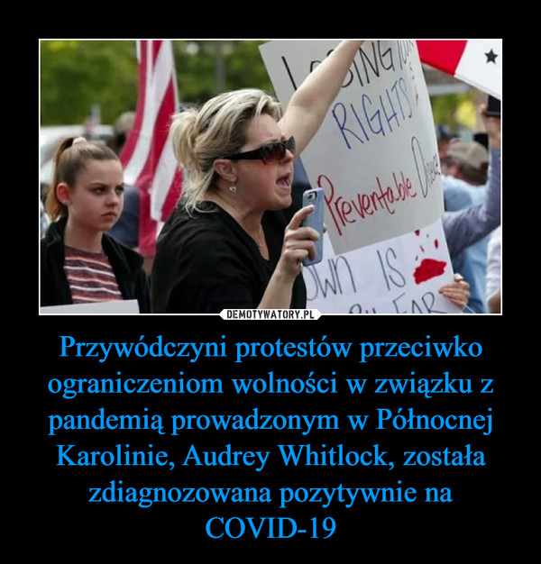 Przywódczyni protestów przeciwko ograniczeniom wolności w związku z pandemią prowadzonym w Północnej Karolinie, Audrey Whitlock, została zdiagnozowana pozytywnie na COVID-19 –  