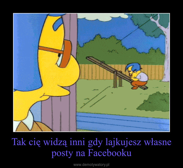 Tak cię widzą inni gdy lajkujesz własne posty na Facebooku –  