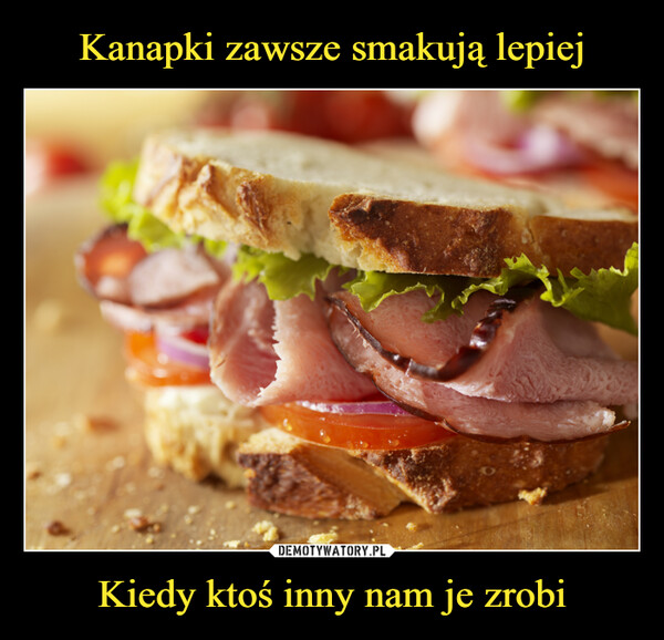 Kiedy ktoś inny nam je zrobi –  