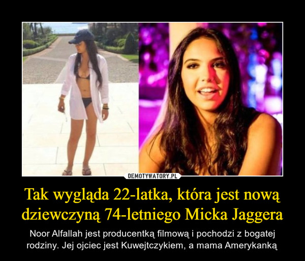 Tak wygląda 22-latka, która jest nową dziewczyną 74-letniego Micka Jaggera – Noor Alfallah jest producentką filmową i pochodzi z bogatej rodziny. Jej ojciec jest Kuwejtczykiem, a mama Amerykanką 