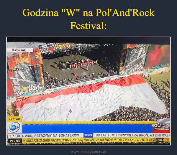  –  WARSZAWATU WHZYDIKNGRAPland RockReekNA ŻYWOvn 2417:00 A WAS, PATRZYMY NA BOHATERÓWTVN2480. ROCZPOWSTWARSZAWSK80 LAT TEMU CHWYCILI ZA BROŃ. 63 DNI WALKPILNE WANKARZE ZACHÓD PRZEPROWADZIŁ Z ROSJĄ WYMIANĘ 26 WIĘŹNIÓW, W TYM Z POLSKI - AGENCJA ANATURENEN