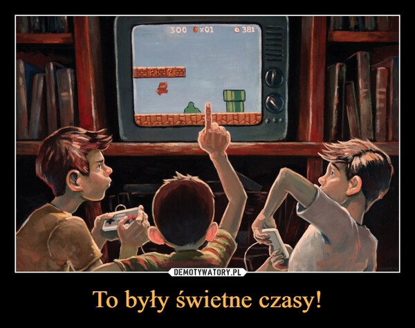 To były świetne czasy! –  