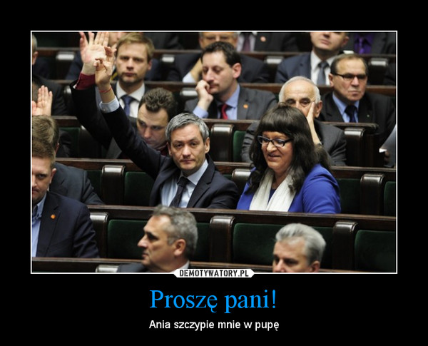 Proszę pani! – Ania szczypie mnie w pupę 