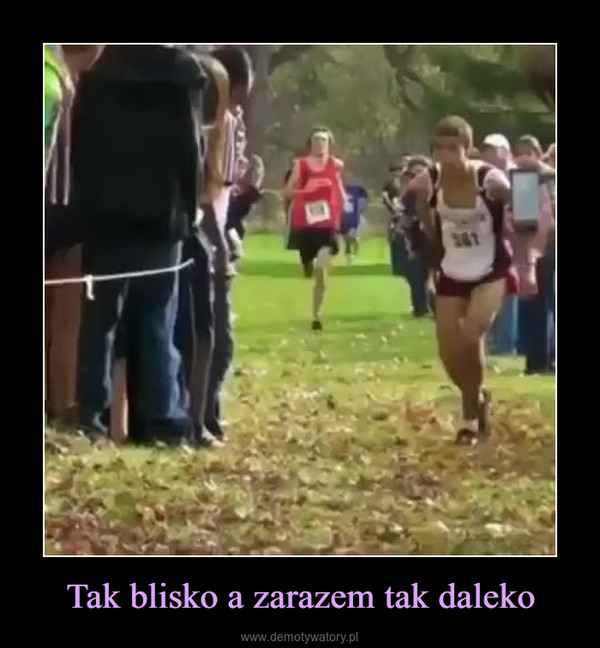 Tak blisko a zarazem tak daleko –  