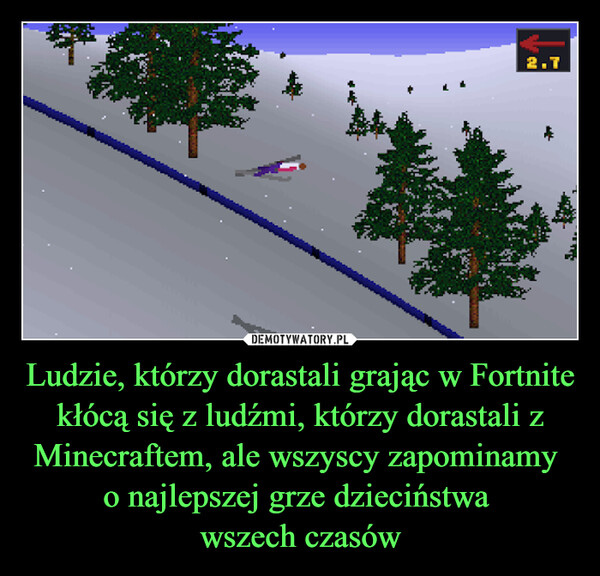 Ludzie, którzy dorastali grając w Fortnite kłócą się z ludźmi, którzy dorastali z Minecraftem, ale wszyscy zapominamy o najlepszej grze dzieciństwa wszech czasów –  