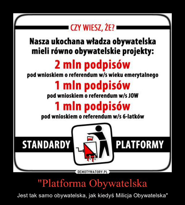 "Platforma Obywatelska – Jest tak samo obywatelska, jak kiedyś Milicja Obywatelska" 