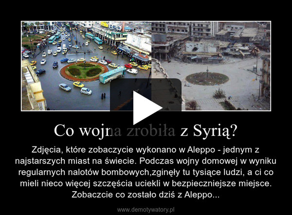 Co wojna zrobiła z Syrią? – Zdjęcia, które zobaczycie wykonano w Aleppo - jednym z najstarszych miast na świecie. Podczas wojny domowej w wyniku regularnych nalotów bombowych,zginęły tu tysiące ludzi, a ci co mieli nieco więcej szczęścia uciekli w bezpieczniejsze miejsce. Zobaczcie co zostało dziś z Aleppo... 