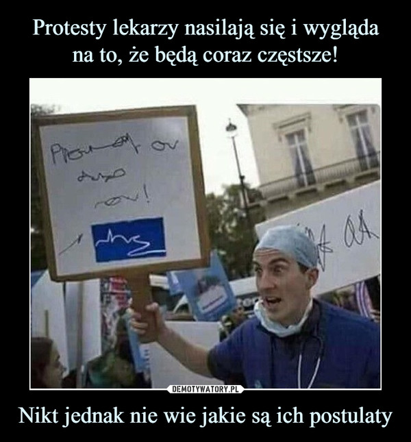 Nikt jednak nie wie jakie są ich postulaty –  