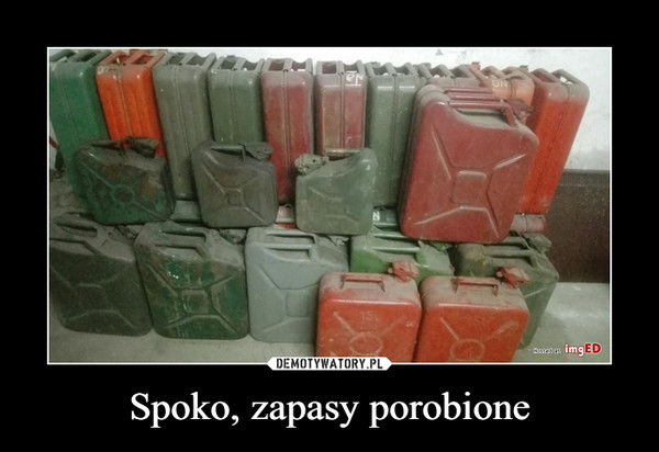 Spoko, zapasy porobione –  