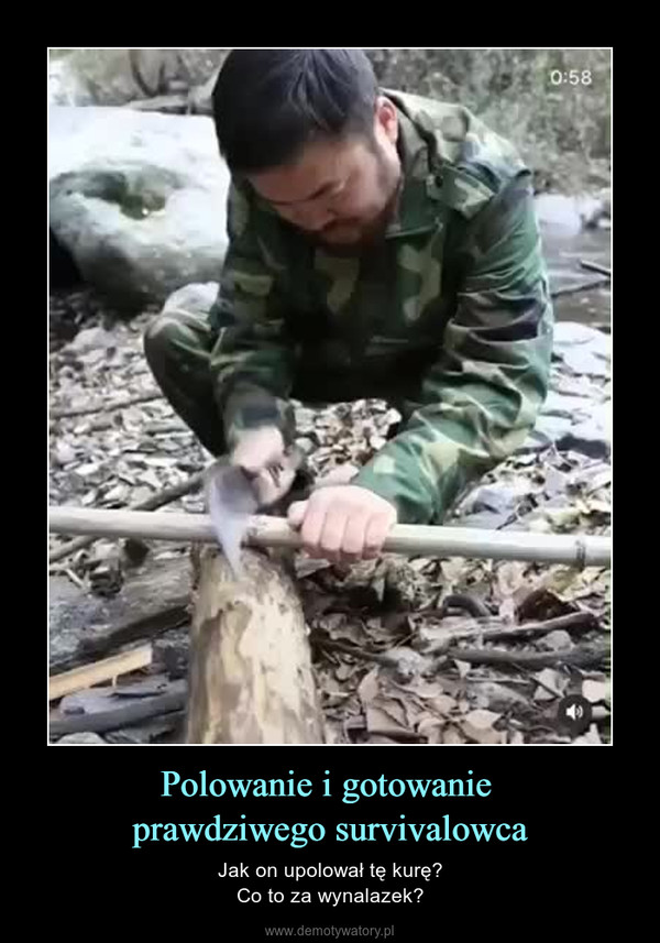 Polowanie i gotowanie prawdziwego survivalowca – Jak on upolował tę kurę?Co to za wynalazek? 