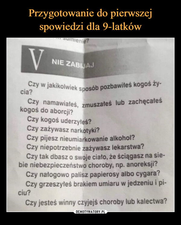  –  NIE ZABIJAJCZY W JAKIKOLWIEK SPOSÓB POZBAWIŁEŚ KOGOŚ ŻYCIA?