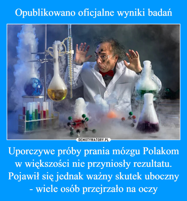 Uporczywe próby prania mózgu Polakom w większości nie przyniosły rezultatu. Pojawił się jednak ważny skutek uboczny - wiele osób przejrzało na oczy –  