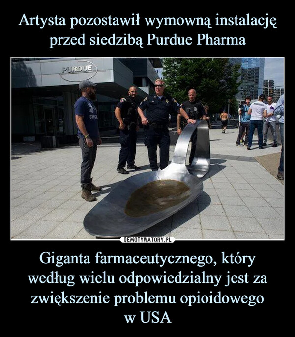 Giganta farmaceutycznego, którywedług wielu odpowiedzialny jest za zwiększenie problemu opioidowegow USA –  PURDUECHO